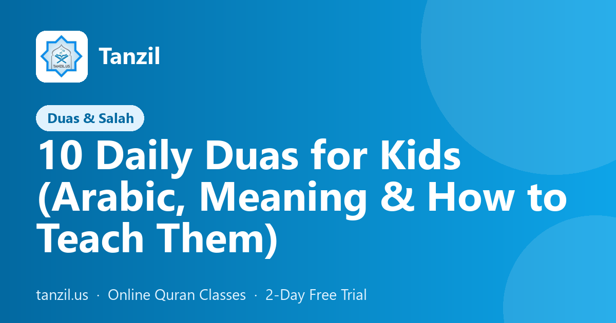 10 Daily Duas for Kids (Arabic, Meaning & How to Teach Them)