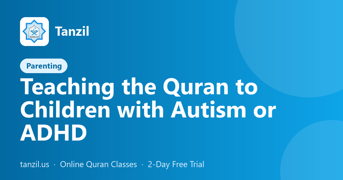 Teaching the Quran to Children with Autism or ADHD
